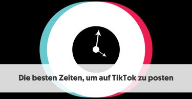 Die besten Zeiten, um auf TikTok zu posten