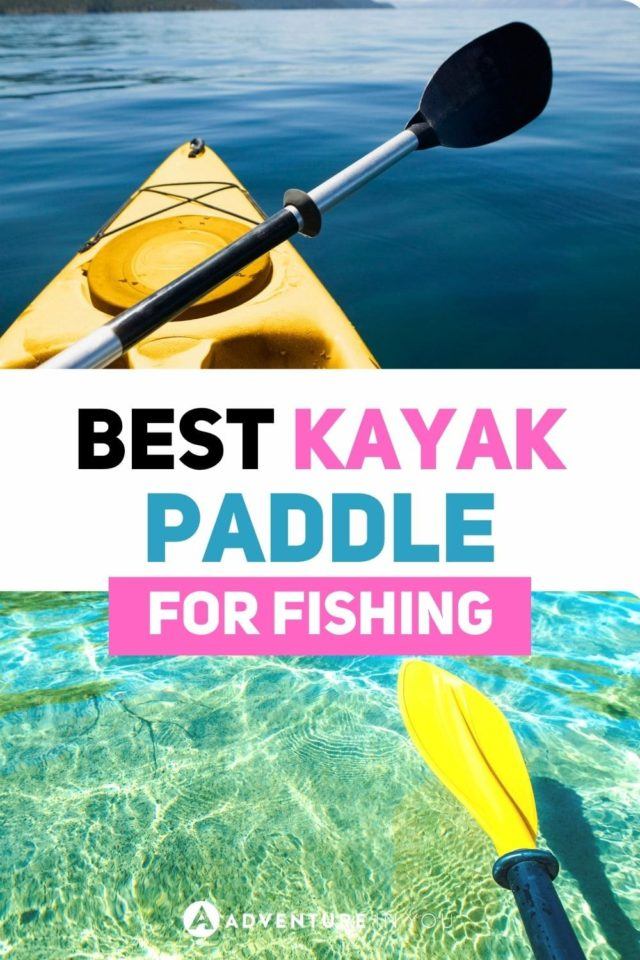 Best Kayak Paddle for Fishing | Looking for the best fishing kayak paddle , click here to check out the best ones in the market today! #kayak #gear #kayakpaddle