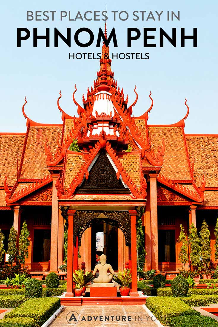 Phom Penh Cambodia | Looking for the best place to stay while in Phnom Penh, Cambodia? Here are our recommendations